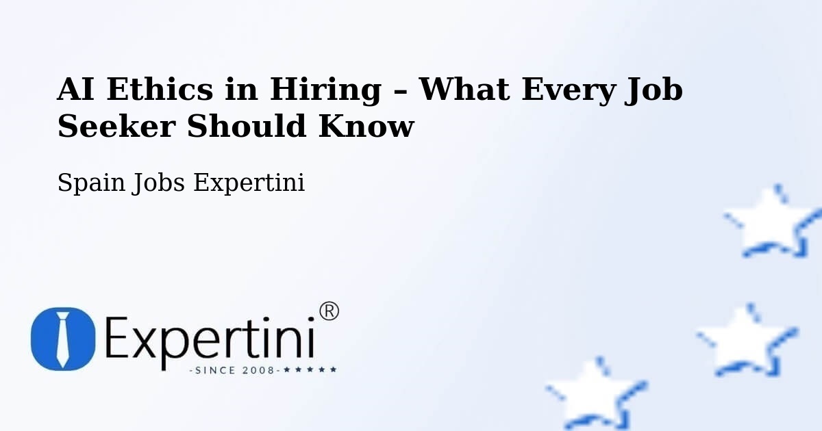 AI Ethics in Recruitment & Hiring – Chantada - Chantada, Spain Jobs Expertini