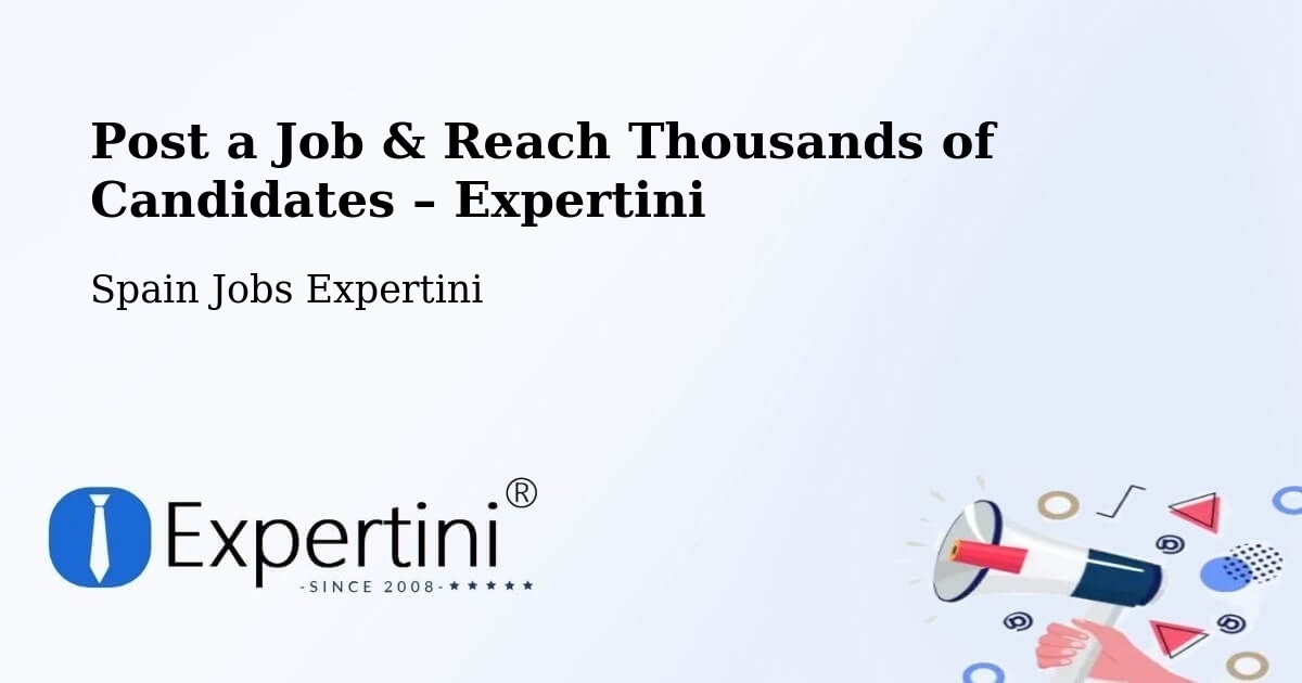 Post a Job in Chantada – Hire the Right Talent - Chantada, Spain Jobs Expertini