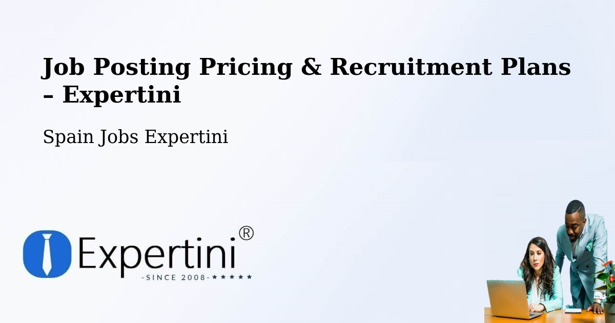 Job Posting Pricing & Recruitment Plans – Chantada - Chantada, Spain Jobs Expertini